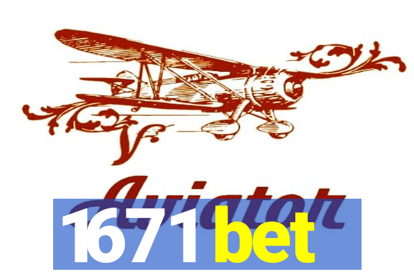 1671 bet